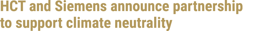 HCT and Siemens announce partnership to support climate neutrality