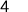 4