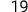 19