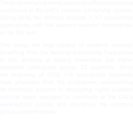 The programme’s growing popularity reflects increasing confidence in the UAE’s national scholarship system. During 20...