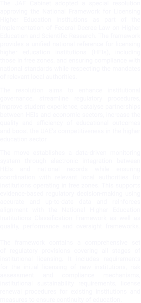 The UAE Cabinet adopted a special resolution approving the National Framework for Licensing Higher Education Institut...