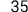 35