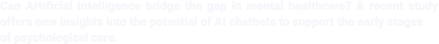 Can Artificial Intelligence bridge the gap in mental healthcare? A recent study offers new insights into the potentia...