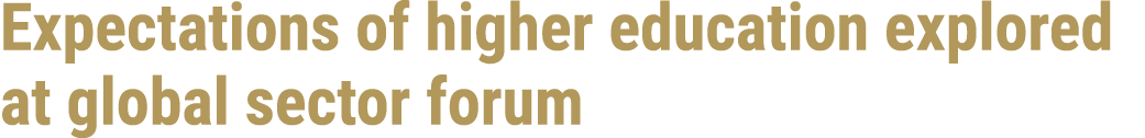 Expectations of higher education explored at global sector forum