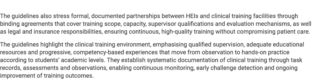  The guidelines also stress formal, documented partnerships between HEIs and clinical training facilities through bin...