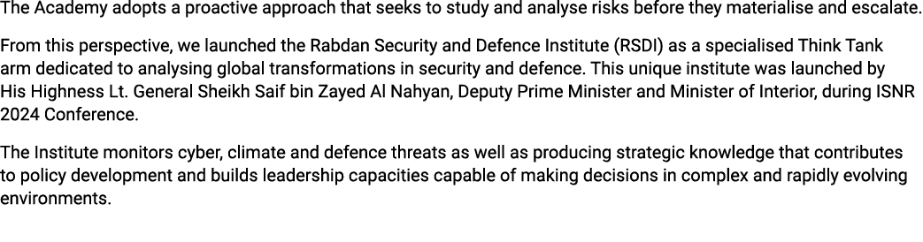 The Academy adopts a proactive approach that seeks to study and analyse risks before they materialise and escalate. F...
