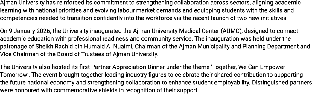 Ajman University has reinforced its commitment to strengthening collaboration across sectors, aligning academic learn...