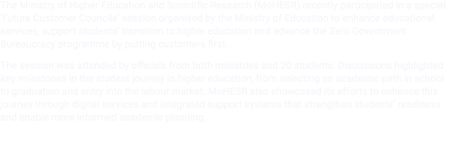 The Ministry of Higher Education and Scientific Research (MoHESR) recently participated in a special ‘Future Customer...