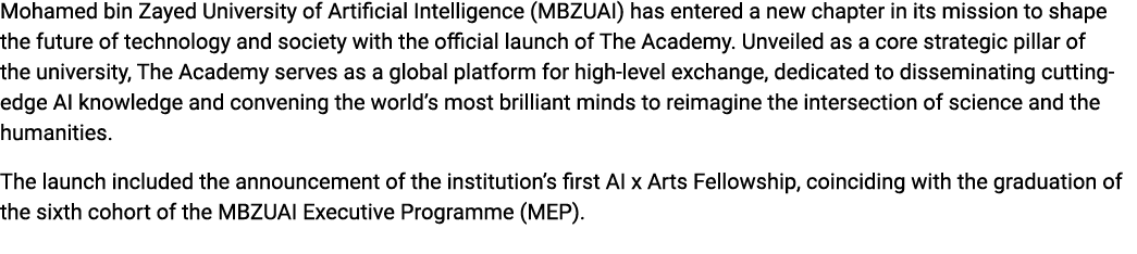 Mohamed bin Zayed University of Artificial Intelligence (MBZUAI) has entered a new chapter in its mission to shape th...