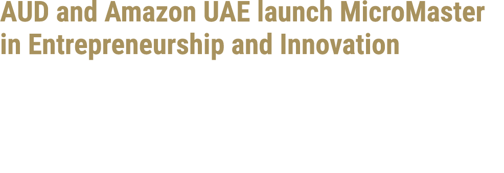 AUD and Amazon UAE launch MicroMaster in Entrepreneurship and Innovation 