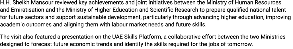 H.H. Sheikh Mansour reviewed key achievements and joint initiatives between the Ministry of Human Resources and Emira...