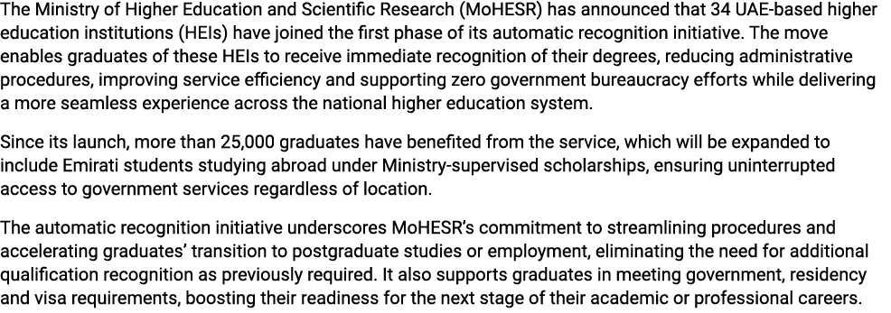 The Ministry of Higher Education and Scientific Research (MoHESR) has announced that 34 UAE based higher education in...