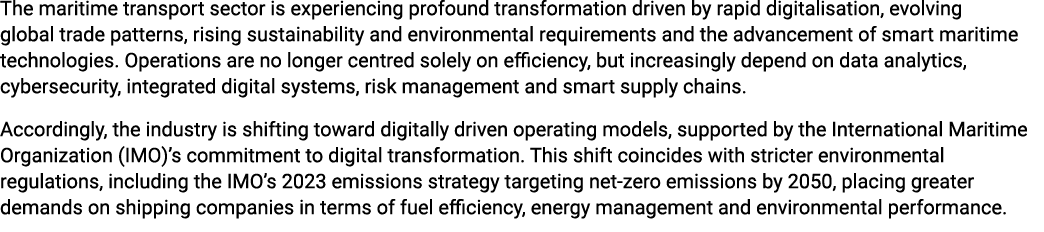 The maritime transport sector is experiencing profound transformation driven by rapid digitalisation, evolving global...