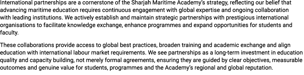 International partnerships are a cornerstone of the Sharjah Maritime Academy’s strategy, reflecting our belief that a...