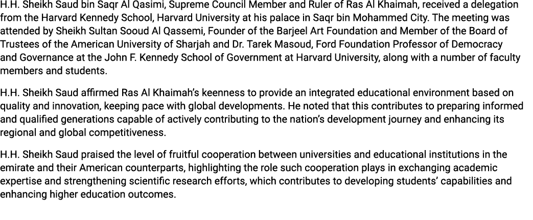 H.H. Sheikh Saud bin Saqr Al Qasimi, Supreme Council Member and Ruler of Ras Al Khaimah, received a delegation from t...