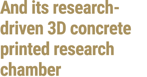 And its research driven 3D concrete printed research chamber