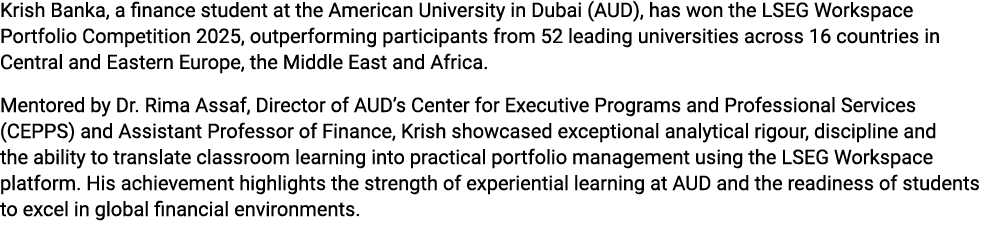 Krish Banka, a finance student at the American University in Dubai (AUD), has won the LSEG Workspace Portfolio Compet...