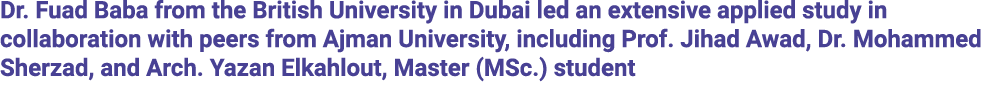 Dr. Fuad Baba from the British University in Dubai led an extensive applied study in collaboration with peers from Aj...