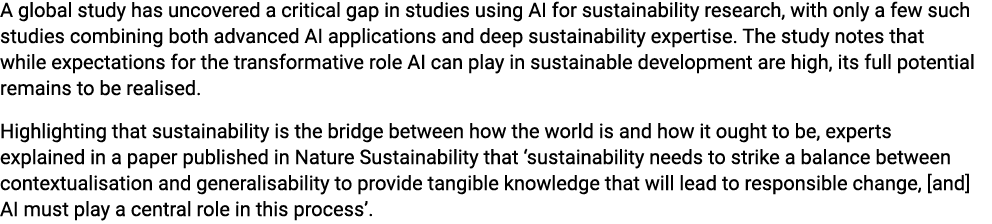 A global study has uncovered a critical gap in studies using AI for sustainability research, with only a few such stu...