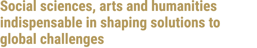 Social sciences, arts and humanities indispensable in shaping solutions to global challenges 