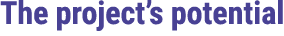 The project’s potential 