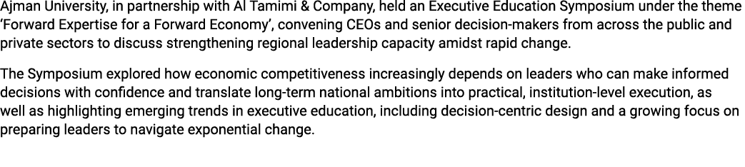 Ajman University, in partnership with Al Tamimi & Company, held an Executive Education Symposium under the theme ‘For...