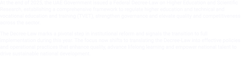 At the end of 2025, the UAE Government issued a Federal Decree Law on Higher Education and Scientific Research, estab...