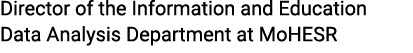 Director of the Information and Education Data Analysis Department at MoHESR