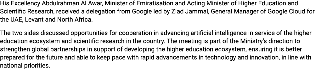 His Excellency Abdulrahman Al Awar, Minister of Emiratisation and Acting Minister of Higher Education and Scientific ...