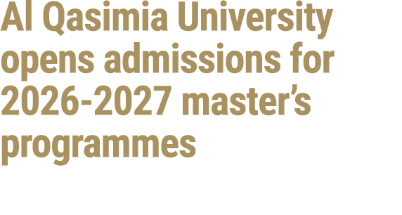 Al Qasimia University opens admissions for 2026 2027 master’s programmes