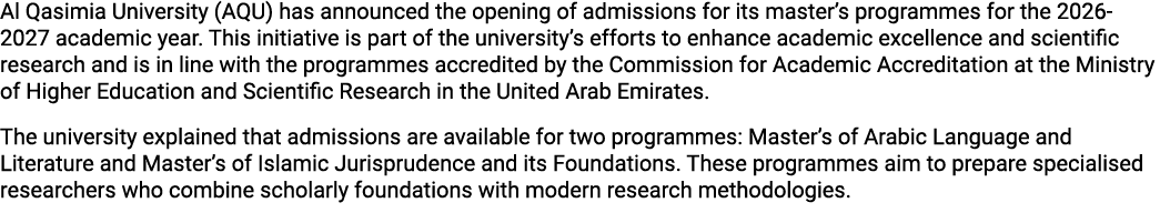 Al Qasimia University (AQU) has announced the opening of admissions for its master’s programmes for the 2026 2027 aca...