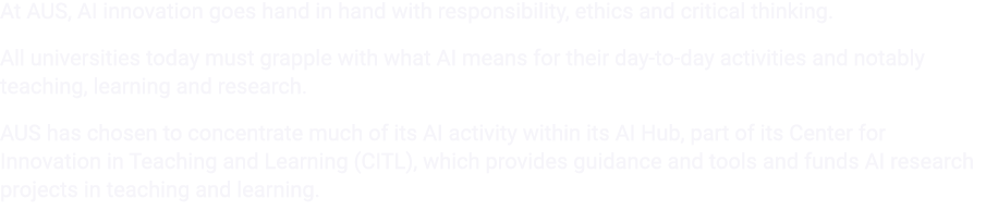 At AUS, AI innovation goes hand in hand with responsibility, ethics and critical thinking. All universities today mus...