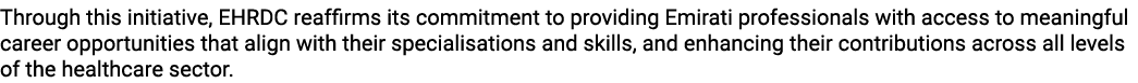 Through this initiative, EHRDC reaffirms its commitment to providing Emirati professionals with access to meaningful ...