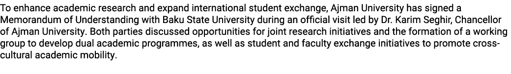 To enhance academic research and expand international student exchange, Ajman University has signed a Memorandum of U...