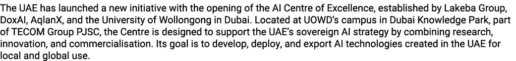 The UAE has launched a new initiative with the opening of the AI Centre of Excellence, established by Lakeba Group, D...