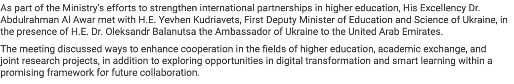 As part of the Ministry’s efforts to strengthen international partnerships in higher education, His Excellency Dr. Ab...