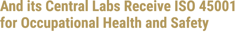 And its Central Labs Receive ISO 45001 for Occupational Health and Safety