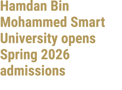 Hamdan Bin Mohammed Smart University opens Spring 2026 admissions