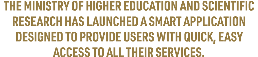 The Ministry of Higher Education and Scientific Research has launched a smart application designed to provide users w...