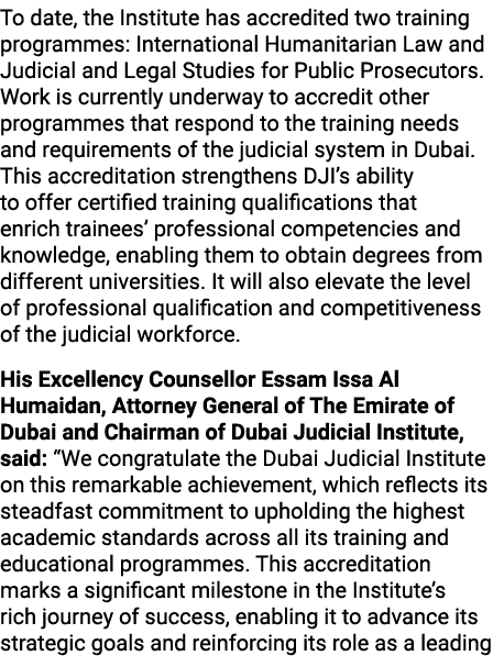 To date, the Institute has accredited two training programmes: International Humanitarian Law and Judicial and Legal ...
