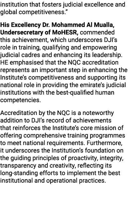 institution that fosters judicial excellence and global competitiveness.” His Excellency Dr. Mohammed Al Mualla, Unde...