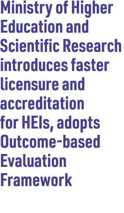 Ministry of Higher Education and Scientific Research introduces faster licensure and accreditation for HEIs, adopts O...