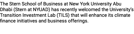 The Stern School of Business at New York University Abu Dhabi (Stern at NYUAD) has recently welcomed the University’s...