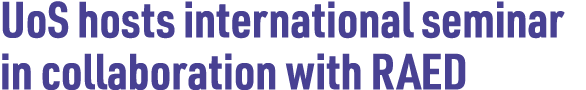 UoS hosts international seminar in collaboration with RAED