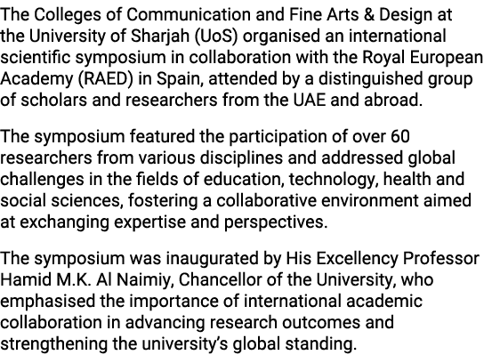 The Colleges of Communication and Fine Arts & Design at the University of Sharjah (UoS) organised an international sc...