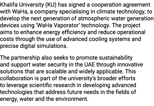 Khalifa University (KU) has signed a cooperation agreement with WaHa, a company specialising in climate technology, t...