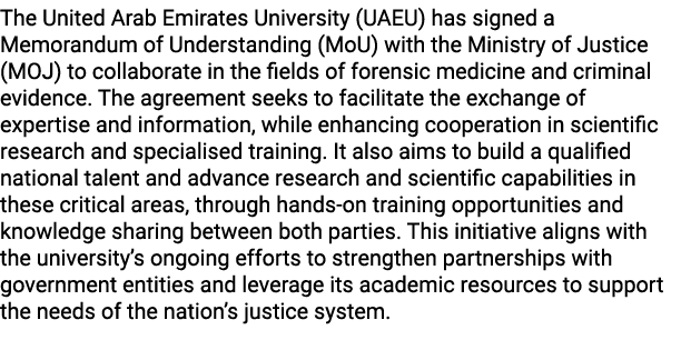 The United Arab Emirates University (UAEU) has signed a Memorandum of Understanding (MoU) with the Ministry of Justic...