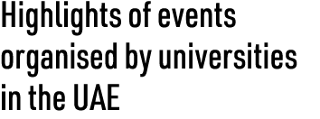 Highlights of events organised by universities in the UAE