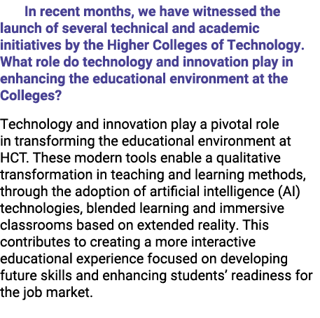 In recent months, we have witnessed the launch of several technical and academic initiatives by the Higher Colleges ...