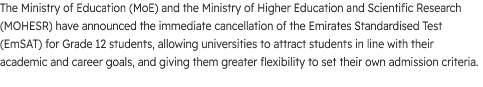 The Ministry of Education (MoE) and the Ministry of Higher Education and Scientific Research (MOHESR) have announced ...